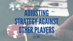 Poker Tip - Adjusting Strategy Against Other Players