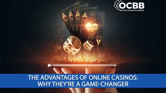 online casinos and why they are a game changer