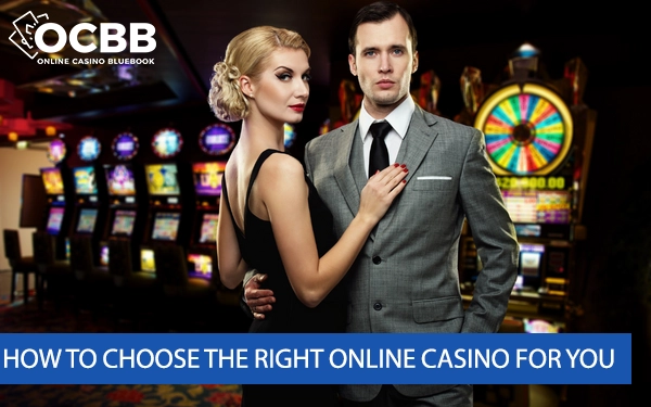 choosing the right online casino for you