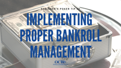 Poker Tip - Implementing Proper Bankroll Management